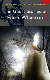 Ghost Stories of Edith Wharton (Wordsworth Mystery & Supernatural)