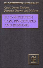 EU Competition Law: Procedures and Remedies (Eu Competition Law Library)