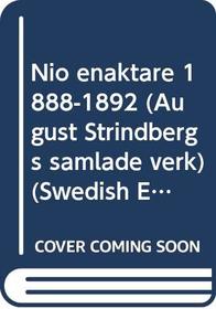 Nio enaktare 1888-1892 (August Strindbergs samlade verk) (Swedish Edition)