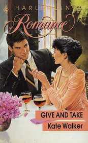 Give and Take (Harlequin Romance, No 3174)