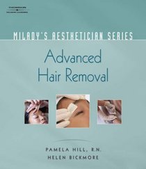 Milady's Aethetician Series: Advanced Hair Removal: Advanced Hair Removal (Milady's Aesthetician Series)