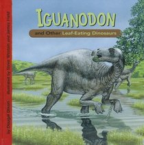 Iguanodon and Other Leaf-Eating Dinosaurs (Dinosaur Find)