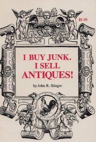I Buy Junk.  I Sell Antiques!