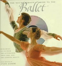 The Young Person's Guide to the Ballet: With Music from The Nutcracker, Swan Lake, and The Sleeping Beauty (Book  CD)