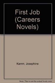 First Job (Careers Novels)