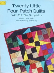 Twenty Little Four-Patch Quilts: With Full Size Templates (Dover Needlework Series)