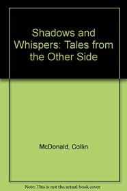Shadows and Whispers: Tales from the Other Side
