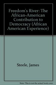 Freedom's River: The African-American Contribution to Democracy (African American Experience)