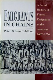 Emigrants in Chains: A Social History of Forced Emigration to the Americas