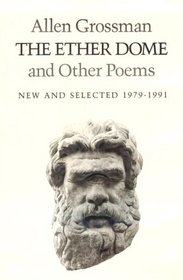 The Ether Dome and Other Poems: New and Selected (1979-1991)