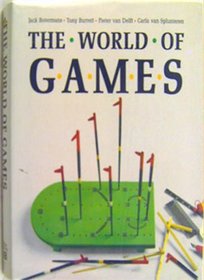 The World of Games: Their Origins and History, How to Play Them, and How to Make Them