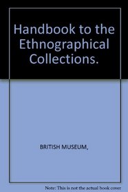 Handbook to the ethnographical collections