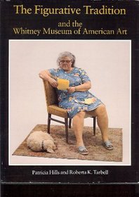 Figurative Tradition and the Whitney Museum of American Art: Paintings and Sculpture from the Permanent Collection