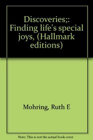 Discoveries;: Finding life's special joys, (Hallmark editions)