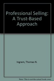 Professional Selling: A Trust-Based Approach
