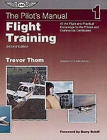 The Pilot's Manual - Flight Training : Complete Preparation for All the Basic Flight Maneuvers / 757T (Pilot's Manual)