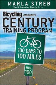 Bicycling Magazine's Century Training Program: 100 Days to 100 Miles (Bicycling Magazine)