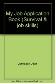 My Job Application Book (Survival & job skills)