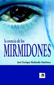 La Esencia De Los Mirmidones (Spanish Edition)