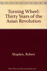 Turning Wheel: Thirty Years of the Asian Revolution