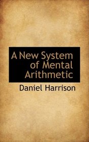 A New System of Mental Arithmetic