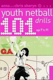 101 Youth Netball Drills Age 7-11 (101 Youth Drills)