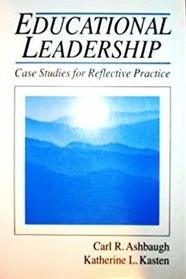 Educational Leadership: Case Studies for Reflective Practice