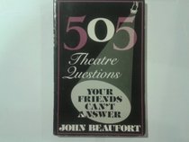 505 Theatre Questions Your Friends Can't Answer