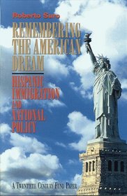 Remembering the American Dream: Hispanic Immigration and National Policy