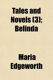 Tales and Novels (3); Belinda