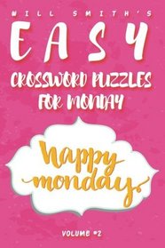 Will Smith Easy Crossword Puzzles For Monday ( Vol. 2) (The Lite  & Unique Jumbo Crossword Puzzle Series)