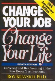 Change Your Job, Change Your Life: Careering and Re-Careering in the New Boom/Bust Economy (Change Your Job Change Your Life)