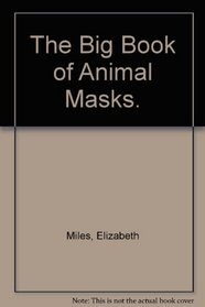 The Big Book of Animal Masks.
