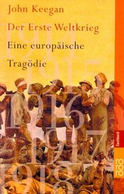 Der Erste Weltkrieg. Eine europische Tragdie.