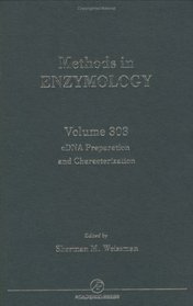 Methods in Enzymology, Volume 303: cDNA Preparation and Characterization (Methods in Enzymology)