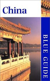 Blue Guide China, Second Edition (Blue Guides)