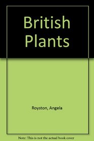 Plants: British Plants (Heinemann First Library)