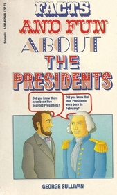 Facts and Fun about the Presidents