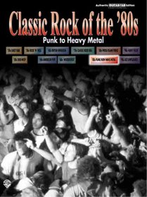 Classic Rock of the '80s: Punk to Heavy Metal (Classic Rock (Warner))