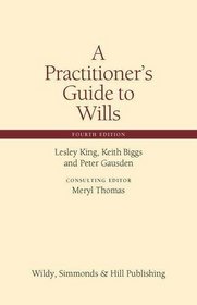 A Practitioner's Guide to Wills (Wildy Practitioner Guide Series)