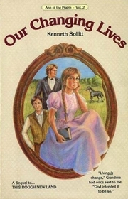 Our Changing Lives (Ann of the Prairie, Bk 2)