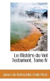 Le Mistre du Viel Testament, Tome IV