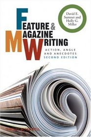 Feature Writing: Action, Angle and Anecdotes