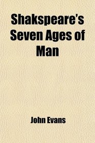 Shakspeare's Seven Ages of Man