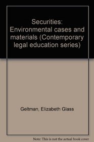 Securities: Environmental cases and materials (Contemporary legal education series)