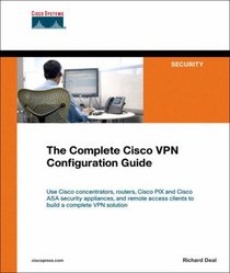 The Complete Cisco VPN Configuration Guide (Networking Technology)