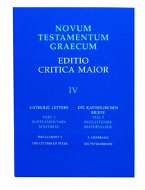 Novum Testamentum Graecum, Editio Critica Maior: Catholic Letters: The Letters of Peter