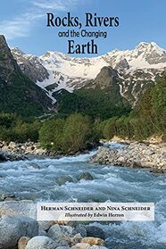 Rocks, Rivers, and the Changing Earth: A first book about geology
