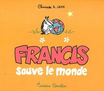 Francis sauve le monde (French Edition)