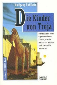 Die Kinder von Troja. Phantastischer Roman.